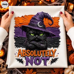 Absolutely Not Cat png, Sarcastic Witchy Cat png, Grumpy Black Cat Halloween png, Witch Hat Cat Sublimation, Funny Halloween png Design