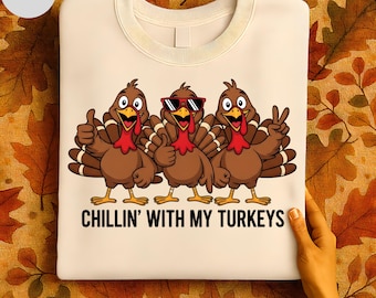 Chillin' With My Turkeys PNG: Funny Thanksgiving Shirt Design (Digital Download)