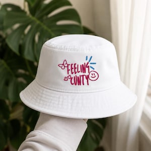 Funny Bucket Hat Girls Party Pool Hat Feeling Cunty Inappropriate Hat Funny Gift Best Friends Bachelorette Trip Bucket Hat Hiking Hat