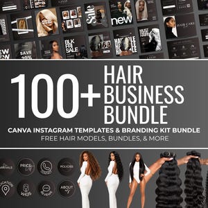 May include: A promotional image for a hair business bundle. The image features a dark gray background with the text "100+ HAIR BUSINESS BUNDLE" in white. It includes Canva Instagram templates, branding kit, and free hair models. There are also images of hair bundles and women.