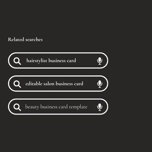 May include: A dark background with three white search bars. Each bar contains text related to business cards for beauty professionals. The text includes "hairstylist business card", "editable salon business card", and "beauty business card template".