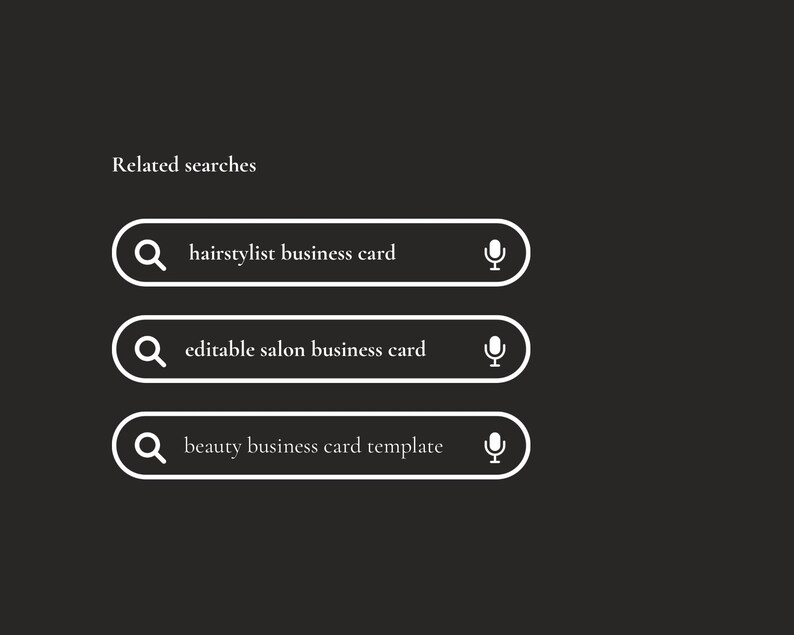 May include: A dark background with three white search bars. Each bar contains text related to business cards for beauty professionals. The text includes "hairstylist business card", "editable salon business card", and "beauty business card template".