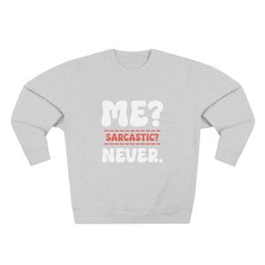 Sarcastic Humor Unisex Crewneck Sweatshirt, Funny Sweatshirt, Gift for Friends, Casual Tops, Funny Outfit for Birthdays