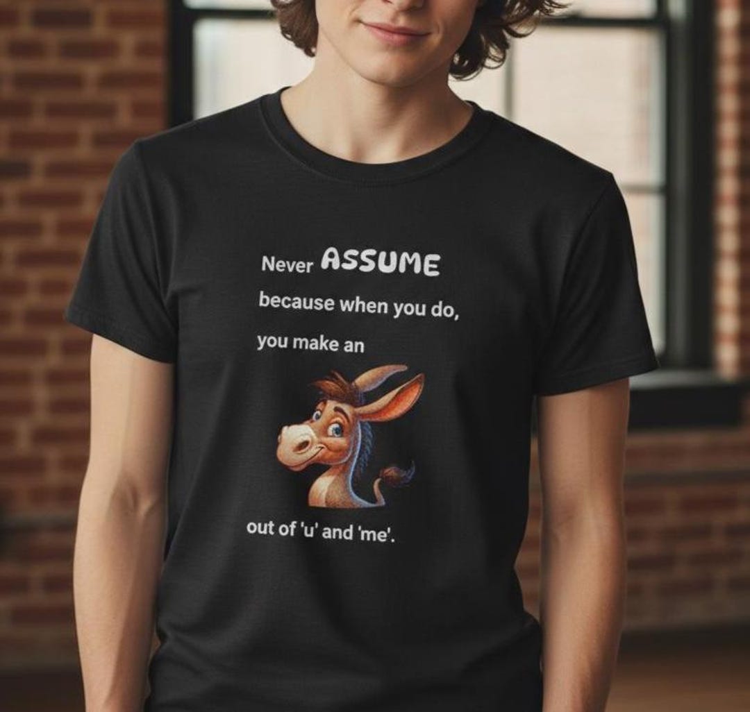 Never Assume — Donkey Humor Graphic Tee