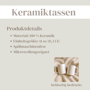 May include: A graphic featuring the text Keramiktassen and Produktdetails, listing 100% ceramic material, 11 oz (0.33 l) capacity, dishwasher and microwave safety. A small inset shows two white mugs, with the text beidseitig bedruckt below.