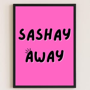 Sashay Away - Digital Print