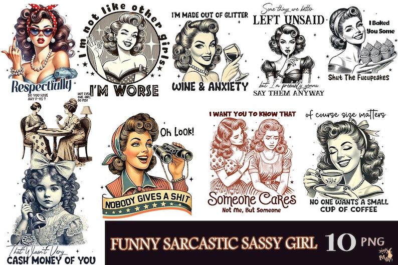 May include: A collection of ten PNG images featuring vintage-style illustrations of women with humorous and sarcastic quotes. The images showcase retro pin-up art with phrases like "I'm worse" and "Nobody gives a shit". The color palette includes red, blue, and black.