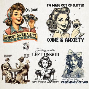 May include: A collection of vintage-style illustrations featuring women with bold text. One image shows a woman with binoculars and the text "NOBODY GIVES A SHIT." Another says "I'M MADE OUT OF GLITTER" and "WINE & ANXIETY."