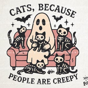 May include: A quirky illustration shows a ghost on a pink sofa with black skeleton cats. The text says "CATS, BECAUSE PEOPLE ARE CREEPY", with bats and stars. The design has a vintage Halloween theme, perfect for spooky season.