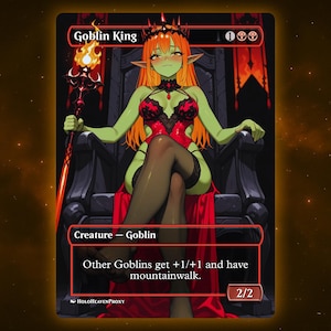 Goblin King Anime Waifu Single Card Proxy Card Custom For EDH Commander Gift For Him/Her