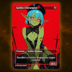 Goblin Chirurgeon Anime Waifu Single Card Proxy Card Custom For EDH Commander Gift For Him/Her