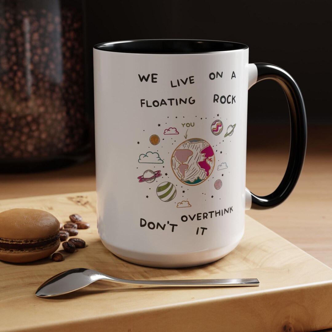 That Rocks Mug We Live on A Floating Rock Mug | Don’t Overthink It Cup | Funny Space ...