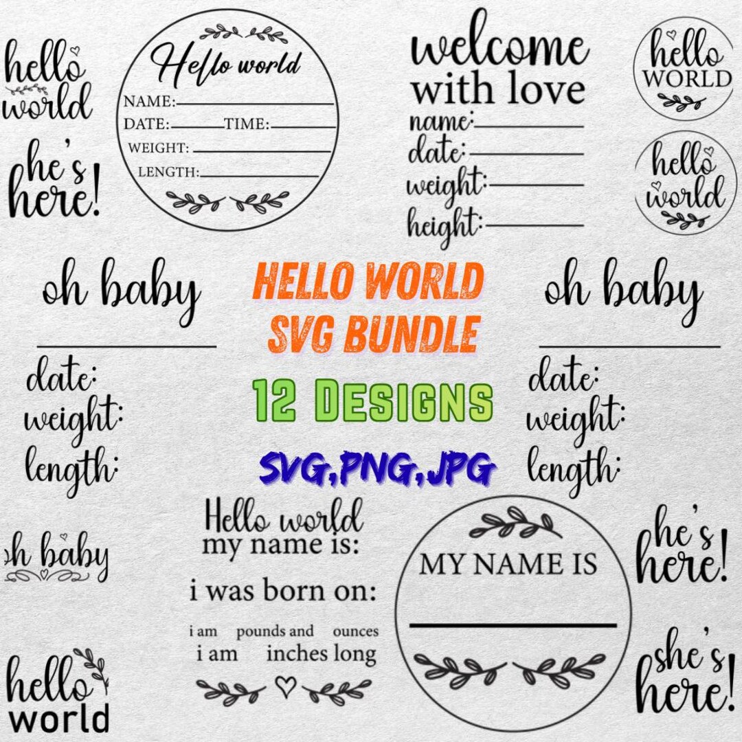 Hello World SVG Bundle | Newborn Baby SVG | Birth Stats AND Date of ...