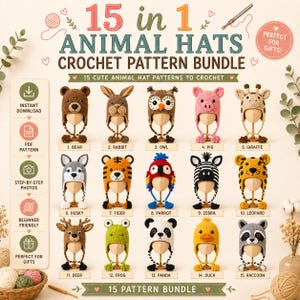 May include: A digital crochet pattern bundle featuring 15 animal hats including a bear, rabbit, owl, pig, giraffe, husky, tiger, parrot, zebra, leopard, deer, frog, panda, duck, and raccoon. The text reads 15 in 1 ANIMAL HATS CROCHET PATTERN BUNDLE.