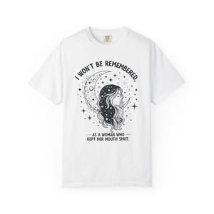 Camisetas feministas Comfort Colors®, No me recordarán como una mujer callada, Camiseta de mujer fuerte, Igualdad de derechos de las mujeres