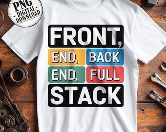Funny Web Developer PNG: Front End Back End Full Stack T-Shirt Design (Digital Download)