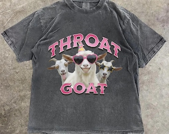 Throat Goat T-Shirt, Funny Meme Shirt, Gift for Woman and Man