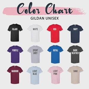 May include: Color chart of Gildan unisex t-shirts in various colors. Colors include black, white, red, navy, purple, sport grey, royal blue, dark heather, maroon, light blue, light pink, and sand.