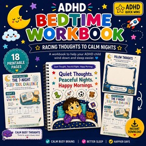 May include: An ADHD bedtime workbook with a dark blue cover featuring a child in bed, a moon, and stars. The text reads ADHD BEDTIME WORKBOOK, RACING THOUGHTS TO CALM NIGHTS, and Quiet Thoughts. Peaceful Nights. Happy Mornings. Includes printable pages.