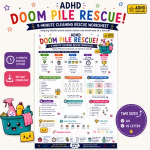 May include: A white ADHD Doom Pile Rescue 5-minute cleaning rescue worksheet with colorful text and icons. The document features a five-step system, checklists for locations, tasks, and rewards, and a cartoon cleaning basket illustration.