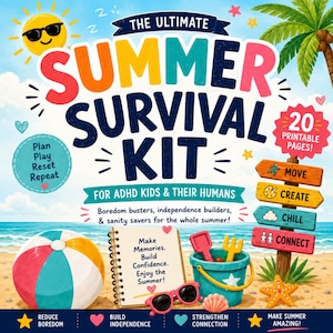 May include: A colorful graphic titled The Ultimate Summer Survival Kit for ADHD Kids & Their Humans, featuring a beach scene with a beach ball, a spiral notebook, a teal bucket with sand toys, sunglasses, and a signpost with 20 printable pages.