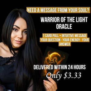 May include: A woman holding a card from the Warrior of the Light Oracle deck. The card features an illustration of a warrior. Text on the image reads: "Need a message from your soul?" and "Delivered within 24 hours."