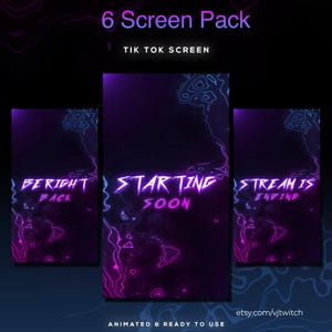 May include: A digital graphic pack for TikTok screens. The design features a dark background with neon purple and blue accents. Text includes "6 Screen Pack", "TIK TOK SCREEN", and phrases like "Be Right Back", "Starting Soon", and "Stream is Ending".