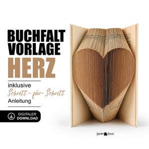 May include: A book with pages folded to form a heart shape. The text on the left reads BUCHFALT VORLAGE HERZ, inklusive Schritt-für-Schritt Anleitung, and DIGITALER DOWNLOAD. A small logo at the bottom right reads Gefaltete Schätze.