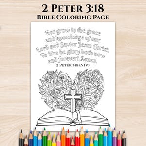 Peut inclure: Une page de coloriage biblique avec le texte "2 PETER 3:18 BIBLE COLORING PAGE" et un verset biblique. La page présente une croix, des motifs floraux et un livre ouvert. Comprend "Téléchargement instantané" et "Format de page 8,5"x11".