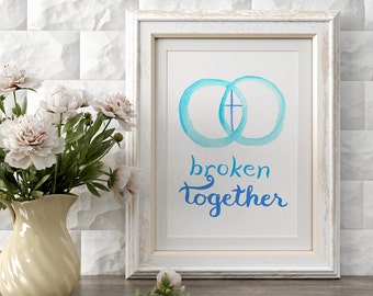 Christian Wall Art ~ Broken Together ~ Hand Lettered Design ~ Wedding Anniversary Gift