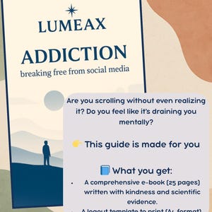 May include: A digital guide titled "ADDICTION" by LUMEAX, addressing social media use. The cover features a silhouette of a person on a hill, with text that reads "breaking free from social media." The guide includes a 25-page e-book and a logout template.