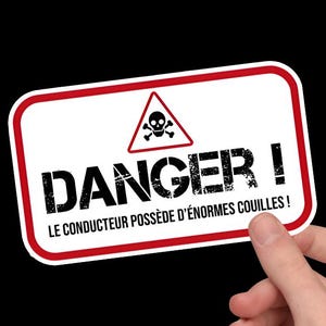 Autocollant humour voiture homme – Sticker drôle “Danger conducteur” – Cadeau fun viril – Décoration pare-choc – Vinyle résistant