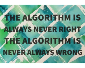 Algorithm Series 60: The Algorithm Is Always/Never Right/Wrong