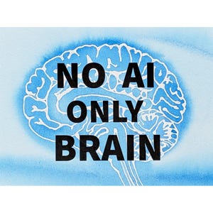 May include: Watercolor illustration of a brain in shades of blue, with the words "NO AI ONLY BRAIN" in bold black letters. The brain is outlined in white, set against a light blue background.