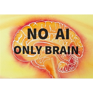 May include: Watercolor painting of a brain with the text "NO AI ONLY BRAIN" in black. The brain illustration is in shades of orange and red, set against a yellow background.