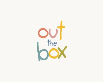 May include: A whimsical design on a cream background features the words "out the box" in colorful, handwritten-style lettering. The word "out" is in orange, pink, and yellow, "the" is in blue, and "box" is in yellow and green.
