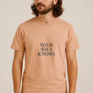 Soulful Tee, Spirituality T-Shirt, Your Soul Knows Top, Unisex Jersey Shirt, Positive Vibes Tee, Mindfulness Apparel