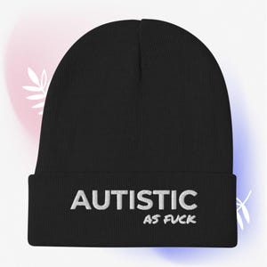 Autistic AF Embroidered Beanie – Neurodivergent Pride Hat, Autism Awareness Gift, Bold Autistic Hat, Soft Black Beanie