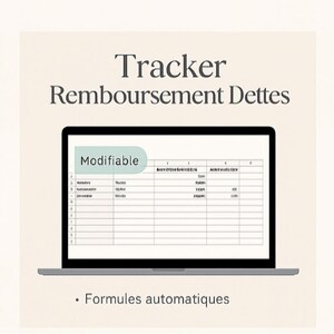 May include: A laptop screen shows a spreadsheet labelled "Tracker Remboursement Dettes" with the word "Modifiable" in a green box. The text "Formules automatiques" is at the bottom. The laptop is set against a light beige backdrop.