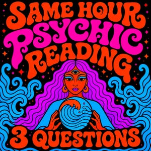 May include: A psychedelic illustration with the text "SAME HOUR PSYCHIC READING 3 QUESTIONS." The image features a woman with purple hair and a third eye, holding a crystal ball. The color palette includes orange, pink, blue, and black.