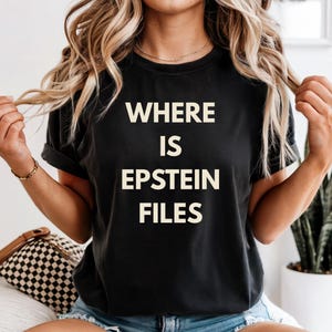Comfort Colors® Political Protest Tee: Where is Epstein Files Shirt