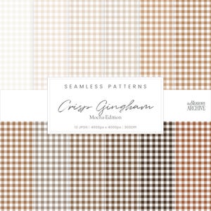 May include: A collection of seamless gingham patterns in various shades of brown and white. The image includes a white rectangular graphic with the text "SEAMLESS PATTERNS", "Criss Gingham Mocha Edition", and "12 JPGS | 4000px x 4000px | 300DPI".