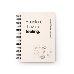 Houston I Have a Feeling Notebook, Funny Journal, Spiral Notebook, Writing Journal, Office Notebook, Thoughtful Gift