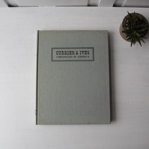 Currier & Ives Chronicles of America - 1968 Hardcover Book - Color Plates - Art Prints