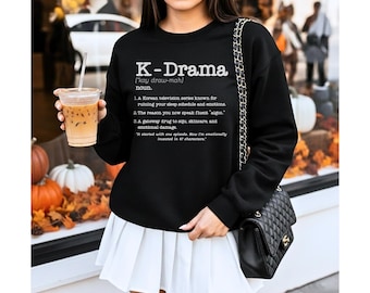 K-Drama Definition Sweatshirt | Korean Drama Lover Crewneck | Kdrama Addict Gift | Kdrama Merch