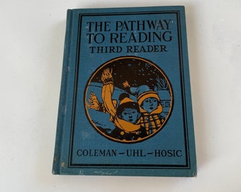 Libro escolar vintage "El camino a la lectura" Tercer lector de Bessie Blackstone Coleman, Willis L. Uhl y James Fleming Hosic Copyright 1925
