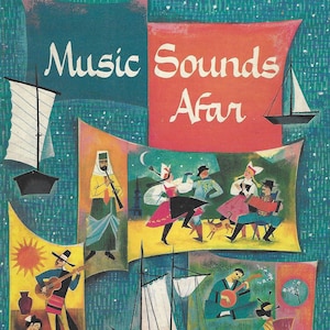 Vintage Mid Century Illustrated Music Book - Music Sounds Afar - Teacher&#39;s Edition
