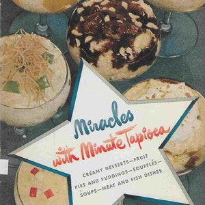 Vintage Mid-Century Cookbook - Baking Recipes - Miracles with Minute Tapioca - Dessert -Puddings