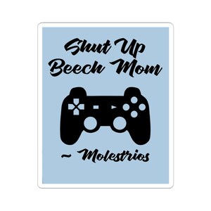 Shut Up Beech Mom Sticker