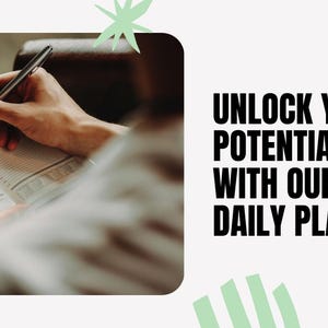 Könnte beinhalten: Eine Person schreibt mit einem Stift in ein Notizbuch. Der Text "UNLOCK YOUR POTENTIAL WITH OUR DAILY PLANNER!" wird in fetter, schwarzer Schrift angezeigt. Der Hintergrund ist hell mit grünen dekorativen Elementen.